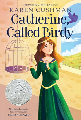 Catherine, Called Birdy: A Newbery Honor Award Winner CATHERINE CALLED BIRDY 
