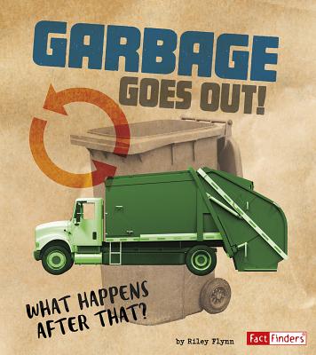 Garbage Goes Out!: What Happens After That? GARBAGE GOES OUT （Story of Sanitation） 