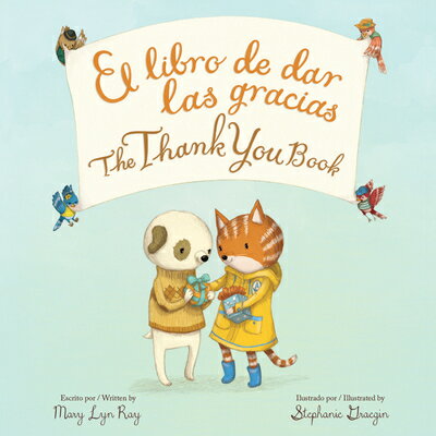 The Thank You Book Bilingual: Bilingual English-Spanish SPA-THANK YOU BK BILINGUAL [ Mary Lyn Ray ]