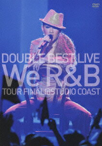 DOUBLE　BEST LIVE“We R＆B” FINAL＠STUDIO COAST（初回生産限定）