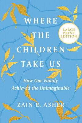 Where the Children Take Us: How One Family Achieved the Unimaginable WHERE THE CHILDREN TAKE US -LP 