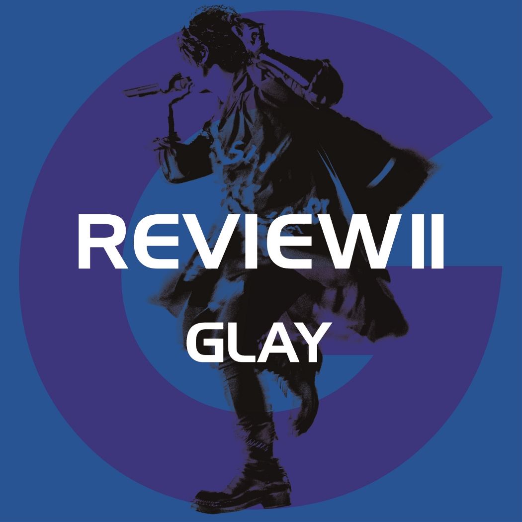 REVIEW II ～BEST OF GLAY～(4CD＋Blu-ray) GLAY