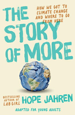 STORY OF MORE (ADAPTED FOR YOU Hope Jahren DELACORTE PR2021 Hardcover English ISBN：9780593381120 洋書 NonーClassifiable（その他）