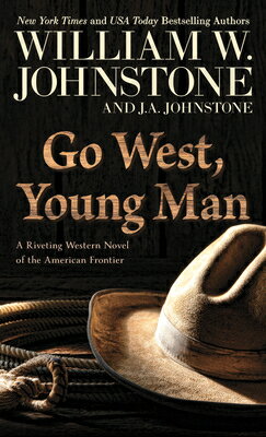Go West, Young Man: A Riveting Western Novel of the American Frontier GO WEST YOUNG MAN -LP [ William W. Johnstone ]