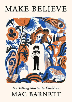 Make Believe: On Telling Stories to Children MAKE BELIEVE 