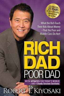 楽天楽天ブックスRich Dad Poor Dad: What the Rich Teach Their Kids about Money That the Poor and Middle Class Do Not! RICH DAD POOR DAD ANNIV/E 25/E [ Robert T. Kiyosaki ]