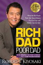 Rich Dad Poor Dad: What the Rich Teach Their Kids about Money That the Poor and Middle Class Do Not RICH DAD POOR DAD ANNIV/E 25/E Robert T. Kiyosaki