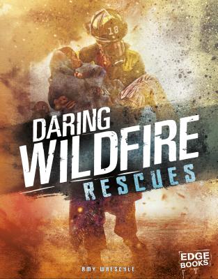 Daring Wildfire Rescues DARING WILDFIRE RESCUES （Rescued!） 