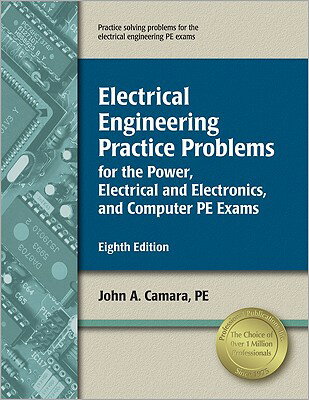 Electrical Engineering Practice Problems: For the Power, Electrical and Electronics, and Computer PE ELECTRICAL ENGINEERING PRAC-8E [ John A. Camara ]