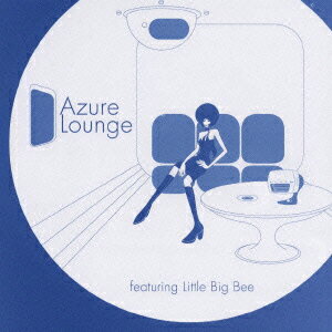 Azure Lounge featuring Little Big Bee [ Little Big Bee ]