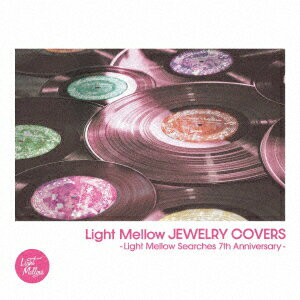 Light Mellow JEWELRY COVERS-Light Mellow Searches 7th Anniversary- (V.A.)