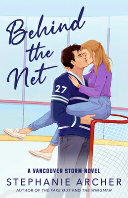 樂天商城 - Behind the Net: A Vancouver Storm Novel BEHIND THE NET （Vancouver Storm） [ Stephanie Archer ]