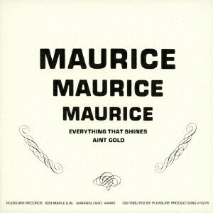 エブリシング・ザット・シャインズ・エイント・ゴールド [ モーリス・ムーア ]