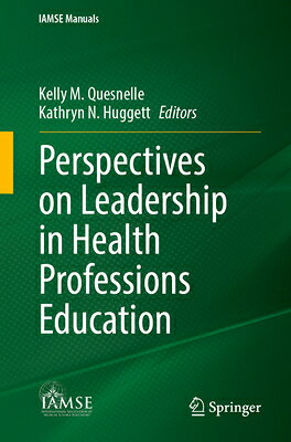 Perspectives on Leadership in Health Professions Education PERSPECTIVES ON LEADERSHIP IN （Iamse Manuals） [ Kelly M. Quesnelle ]