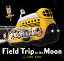 Field Trip to the Moon FIELD TRIP TO THE MOON （Field Trip Adventures） [ John Hare ]