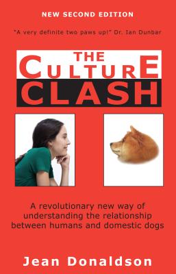 Culture Clash: A Revolutionary New Way of Understanding the Relationship Between Humans and Domestic