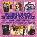 【輸入盤】Bubblerock Is Here To Stay Volume 2 - The British Pop Explosion 1970-73 (3CD)