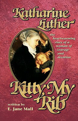 Kitty, My Rib: The Heartwarming Story of a Woman of Courage and Devotion KITTY MY RIB [ E. Jane Mall ]