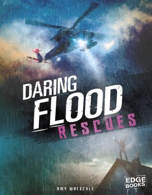 Daring Flood Rescues DARING FLOOD RESCUES （Rescued!） 
