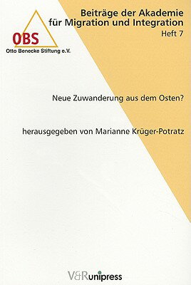 Neue Zuwanderung Aus Dem Osten? GER-NEUE ZUWANDERUNG AUS DEM O （Beitrage Der Akademie Fur Migration Und Integration） 