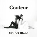 Couleur [ Noir et Blanc ]