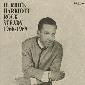 DERRICK HARRIOTT ROCK STEADY 1966-1969