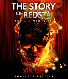 THE STORY OF REDSTA The Red Magic 2011 COMPLETE EDITION【Blu-ray】 [ AK-69 ]