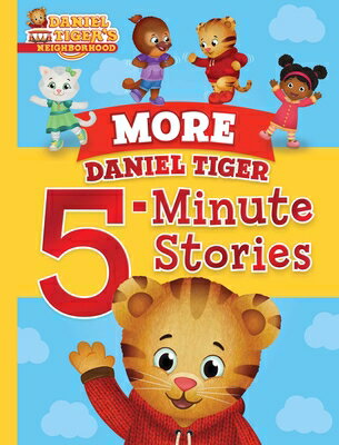 More Daniel Tiger 5-Minute Stories MORE DANIEL TIGER 5-MIN STORIE （Daniel Tiger's Neighborhood） 
