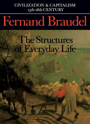 Civilization and Capitalism, 15th-18th Century, Vol. I: The Structure of Everyday Life CIVILIZATION &CAPITALISM 15TH Civilization &Capitalism, 15th-18th Century [ Fernand Braudel ]