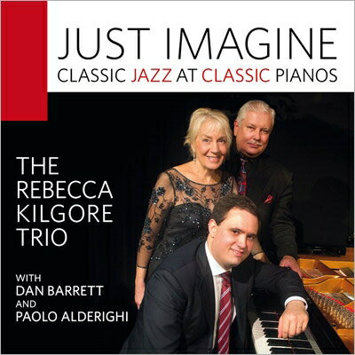 【輸入盤】Just Imagine: Classic Jazz At Classic Pianos [ Rebecca Kilgore ]