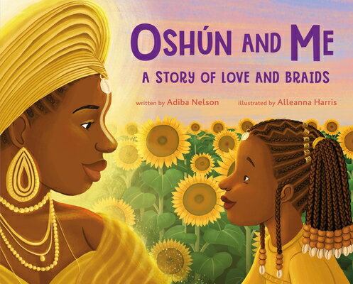 Oshn and Me: A Story of Love and Braids OSHUN & ME A STORY OF LOVE & B [ Adiba Nelson ]