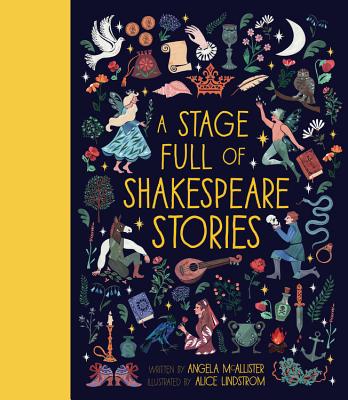 A Stage Full of Shakespeare Stories: 12 Tales from the World's Most Famous Playwright STAGE FULL OF SHAKESPEARE STOR （World Full Of...） [ Angela McAllister ]