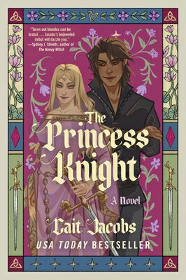 The Princess Knight PRINCESS KNIGHT [ Cait Jacobs ]