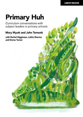Primary Huh: Curriculum Conversations with Subject Leaders in Schools HUH CONVERS [ Mary Myatt ]