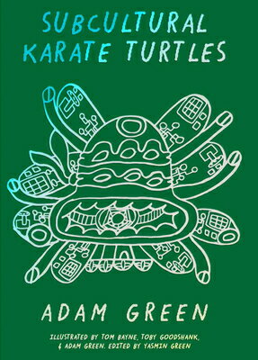 Adam Green: Subcultural Karate Turtles ADAM GREEN SUBCULTURAL KARATE 