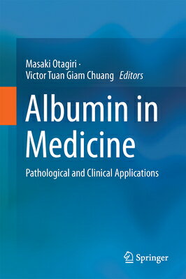 Albumin in Medicine: Pathological and Clinical Applications ALBUMIN IN MEDICINE 2016/E Masaki Otagiri