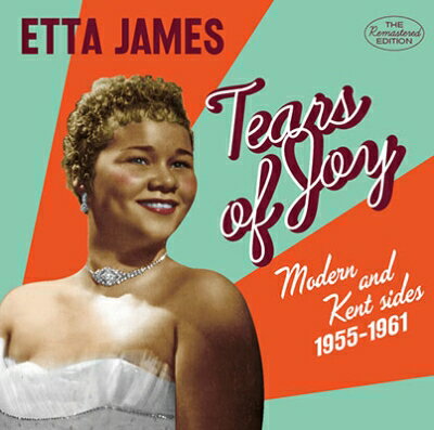 【輸入盤】Tears Of Joy: Modern & Kent Sides, 1955-1961 (24bit)(Rmt) [ Etta James ]