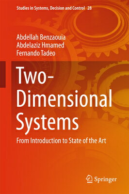 Two-Dimensional Systems: From Introduction to State of the Art 2-DIMENSIONAL SYSTEMS 2016/E （Studies in Systems, Decision and Control） [ Abdellah Benzaouia ]