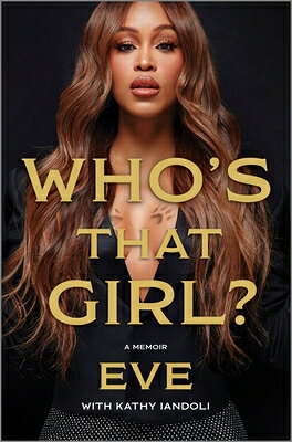 Who's That Girl?: A Memoir WHOS THAT GIRL ORIGINAL/E [ Eve ]