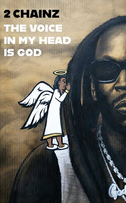 The Voice in My Head Is God VOICE IN MY HEAD IS GOD [ 2. Chainz ]