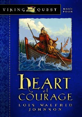 Heart of Courage HEART OF COURAGE （Viking Quest） [ Lois Walfrid Johnson ]