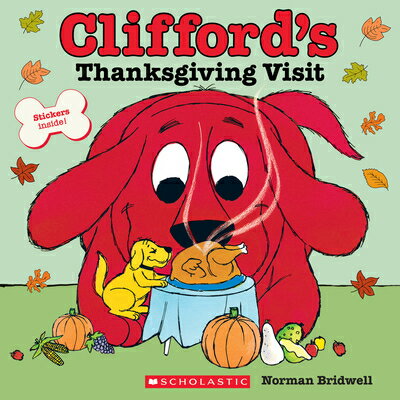 Clifford 039 s Thanksgiving Visit (Classic Storybook) CLIFFORDS THANKSGIVING VISIT ( Norman Bridwell