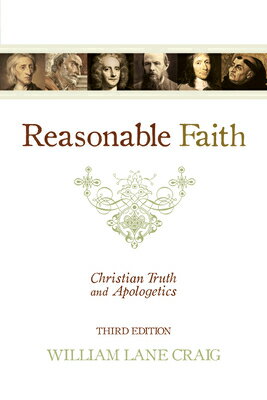 Reasonable Faith: Christian Truth and Apologetics (3rd Edition) REASONABLE FAITH REV/E 3/E 