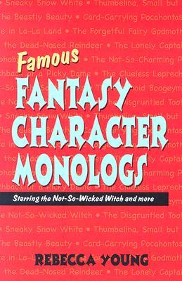 Famous Fantasy Character Monologs: Starring the Not-So-Wicked Witch and More