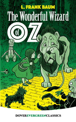 The Wonderful Wizard of Oz WONDERFUL WIZARD OF OZ REV/E （Dover Children's Evergreen Classics） [ L. Frank Baum ]