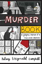 Murder Book: A Graphic Memoir of a True Crime Obsession MURDER BK [ Hilary Fitzg...