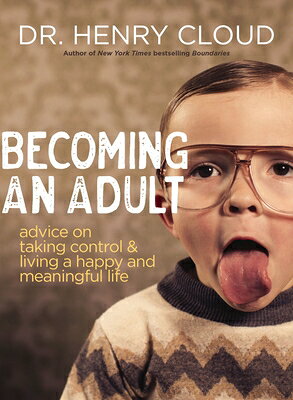 Becoming an Adult: Advice on Taking Control and Living a Happy, Meaningful Life BECOMING AN ADULT 