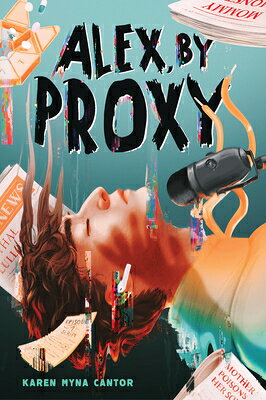 Alex, by Proxy ALEX BY PROXY [ Karen Myna Cantor ]