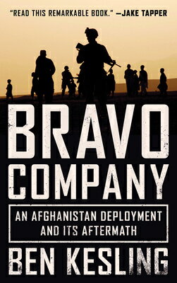 Bravo Company: An Afghanistan Deployment and Its Aftermath BRAVO COMPANY [ Ben Kesling ]