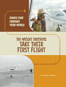 The Wright Brothers Take Their First Flight WRIGHT BROTHERS TAKE THEIR 1ST (Even...